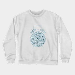 Time Clock Silhouette Shape Text Word Cloud Crewneck Sweatshirt